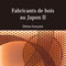 Fabricants de bois au Japon II（dition franaise） / Japan Wood-Products Export Association